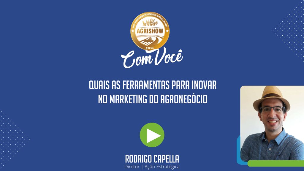 Quais as ferramentas para inovar no marketing do agronegócio – Agrishow Com Você EP 37