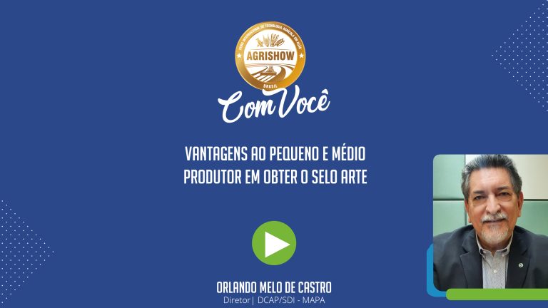 Vantagens ao pequeno e médio produtor em obter o selo arte - Agrishow Com Você EP 34.jpg