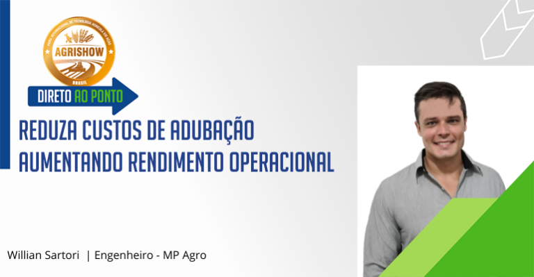 Reduza custos de adubação aumentando rendimento operacional  Agrishow Direto ao Ponto - MP Agro.png