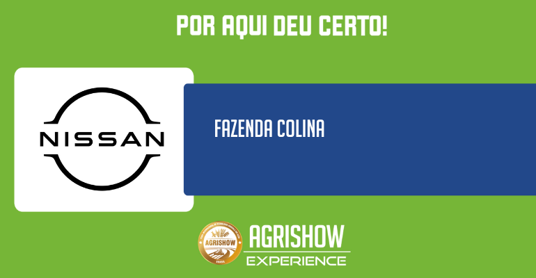 Fazenda Colina | Por aqui deu certo – Nissan – Agrishow