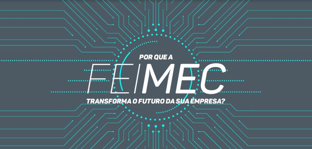 Por que a FEIMEC transforma o futuro da sua empresa?