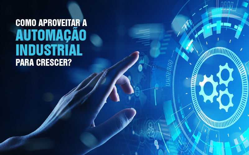 [E-book] Como aproveitar a automação industrial para crescer