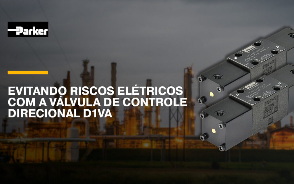 Evitando riscos elétricos com a válvula de controle direcional D1VA
