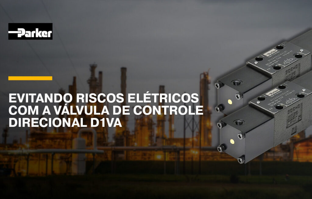 Evitando riscos elétricos com a válvula de controle direcional D1VA