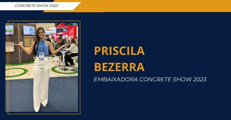 Concrete Show 2023: Embaixadora Priscila Bezerra