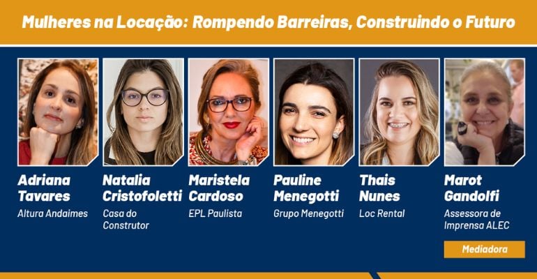 Rompendo barreiras mulheres trazem eficiência em gestão e inovações técnicas para setor de locação na construção civil