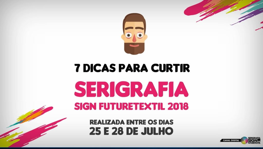 7 dicas para curtir a Serigrafia SIGN FutureTEXTIL 2018 com tranquilidade