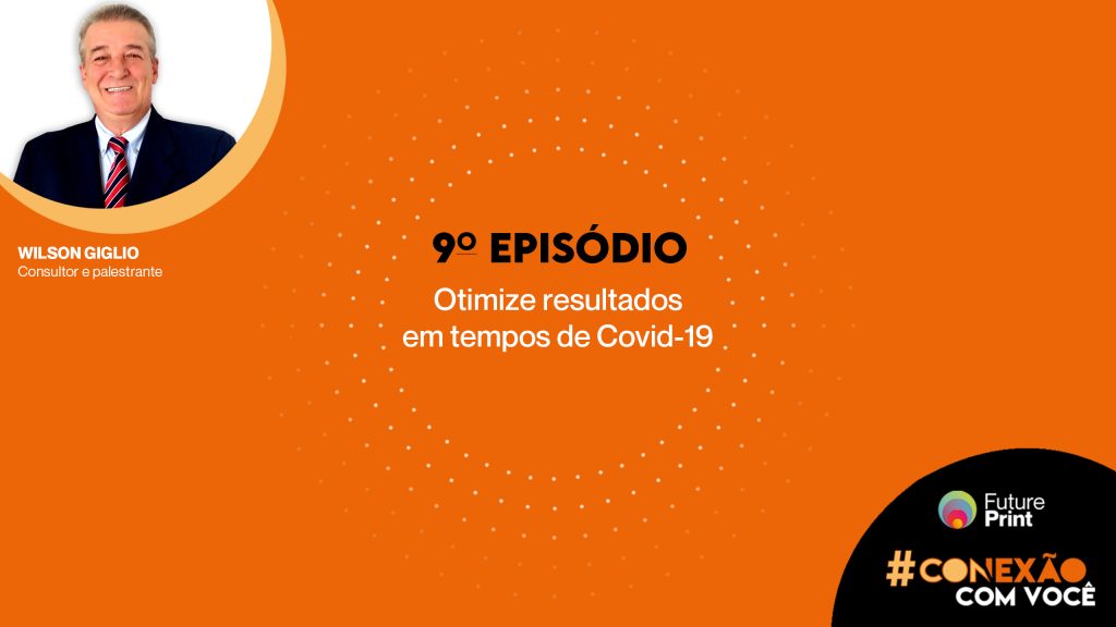 FuturePrint #Conexão com você – Como otimizar tempo e resultados!