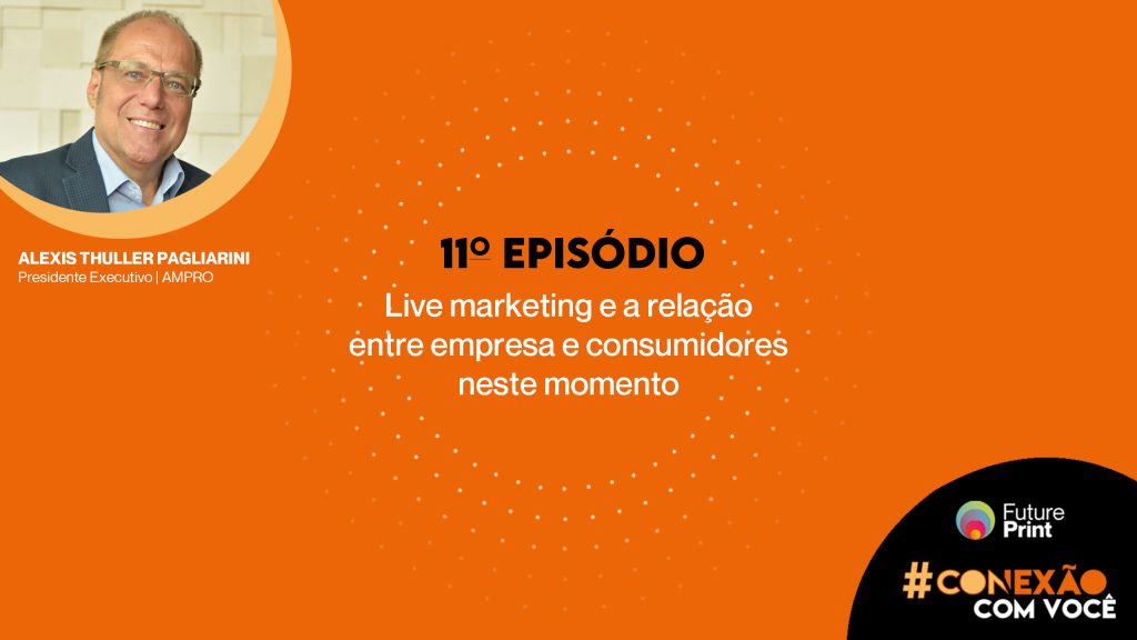 Live marketing e relação entre empresa e consumidores neste momento.