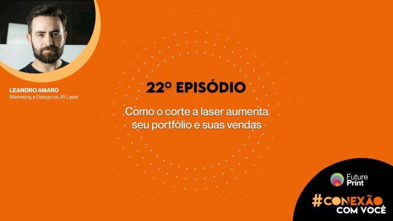 FuturePrint #Conexão com você - Como o corte a laser aumenta seu portfólio e suas vendas..jpeg