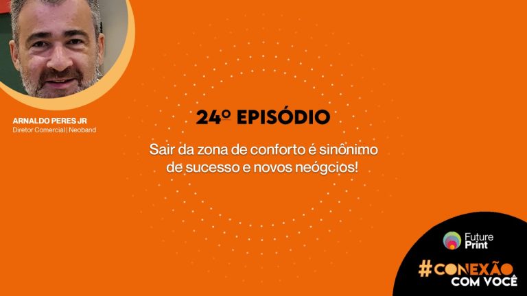 FuturePrint #Conexão com você - Sair da zona de conforto é sinônimo de sucesso e novos negócios.jpeg