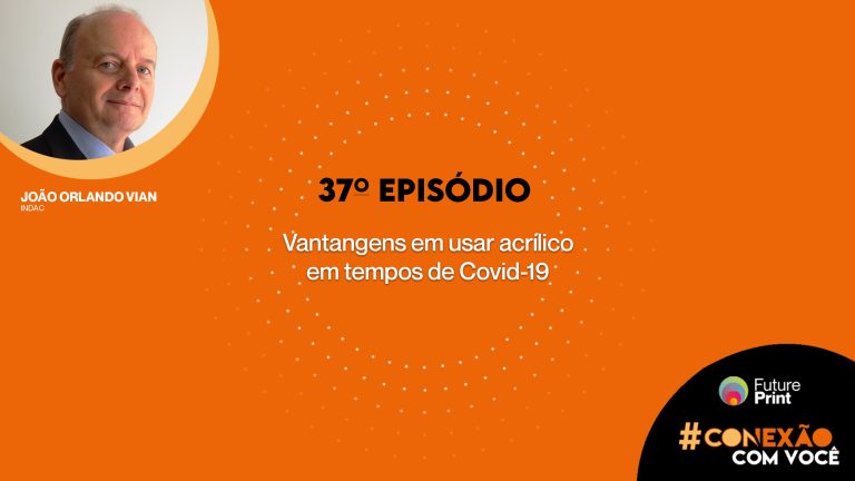 FuturePrint #Conexão com você - Vantagens em utilizar o acrílico em tempos de Covid-19 com Indac..jpg