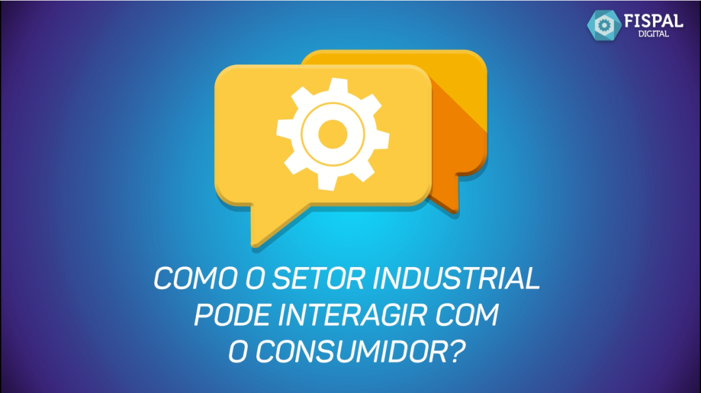 Como a indústria pode interagir com o consumidor