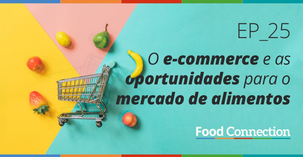 O e-commerce e as oportunidades para o mercado de alimentos