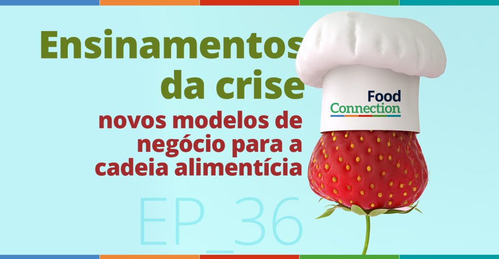 Ensinamentos da crise: novos modelos de negócio para a cadeia alimentícia