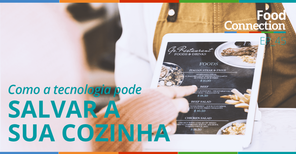 Como a tecnologia pode salvar a sua cozinha