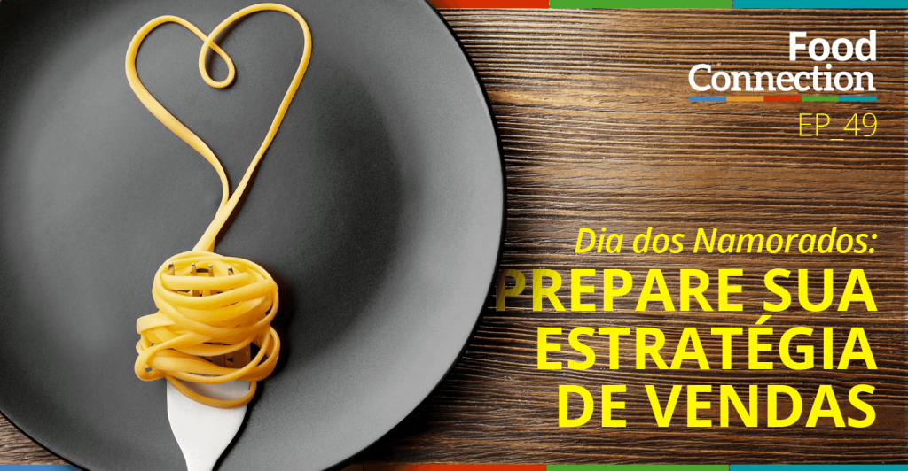 Dia dos Namorados: prepare sua estratégia de vendas