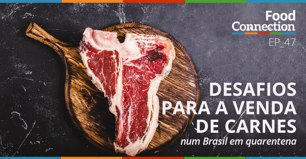 Desafios para a venda de carnes num Brasil em quarentena