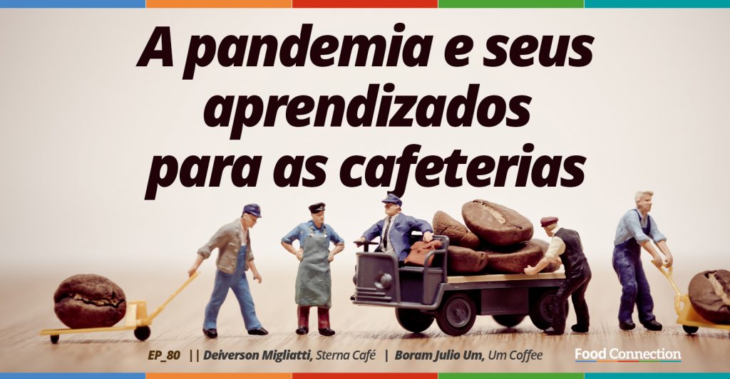 A pandemia e seus aprendizados para as cafeterias