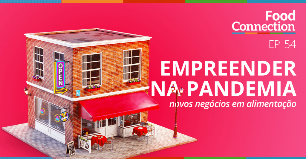 Empreendedorismo na pandemia: novos negócios em alimentação