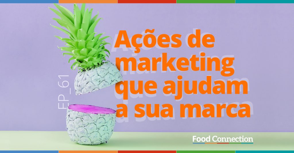 Ações de marketing que ajudam a sua marca