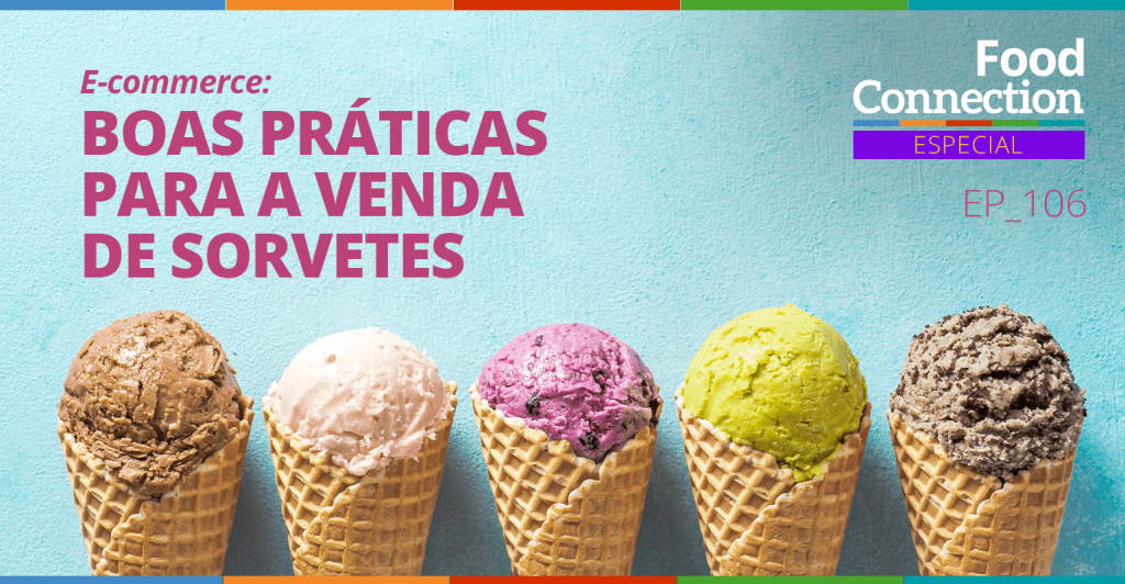 E-commerce: boas práticas para a venda de sorvetes