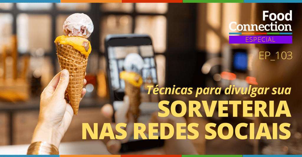 Técnicas para divulgar sua sorveteria nas redes sociais
