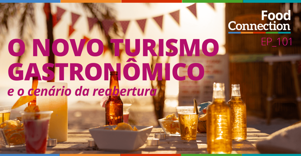 O novo turismo gastronômico e o cenário da reabertura