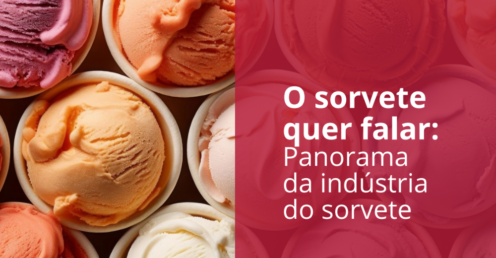 O sorvete quer falar Panorama da indústria do sorvete_galeria.png