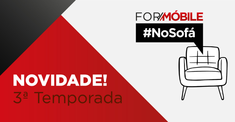 Descubra as novidades da nova temporada de ForMóbile #NoSofá