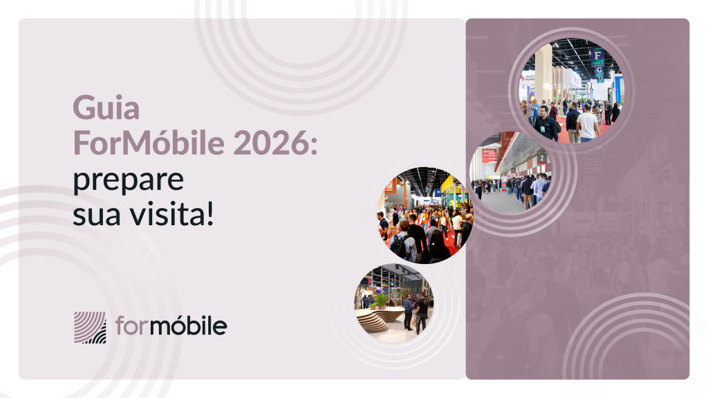 Guia ForMóbile 2026: prepare sua visita!