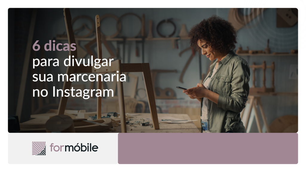 6 dicas para divulgar sua marcenaria no Instagram