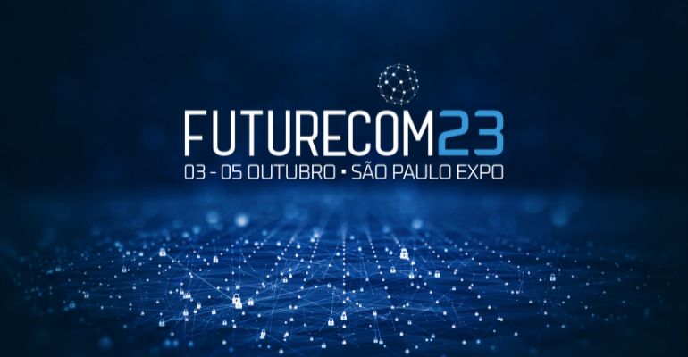 Proteção de dados e a cibersegurança no Futurecom 2023