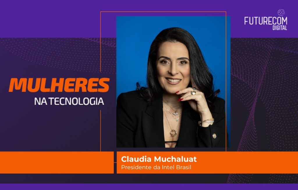 Mulheres na tecnologia Claudia Muchaluat, presidente da Intel Brasil