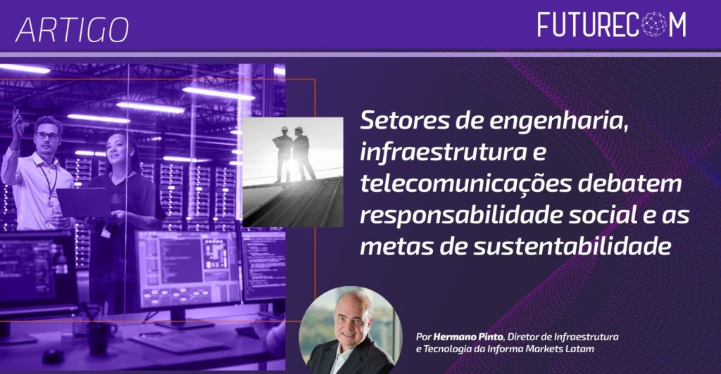 Setores de engenharia, infraestrutura e telecomunicações debatem responsabilidade social e as metas de sustentabilidade