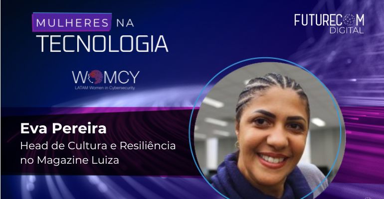 Mulheres na Tecnologia: Eva Pereira