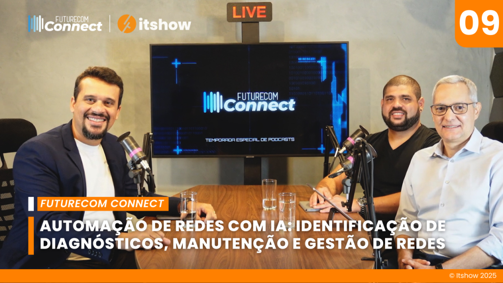 Automação de Redes com Inteligência Artificial e ESG: Transformando o Setor de Telecomunicações no 9º Episódio do Futurecom Connect