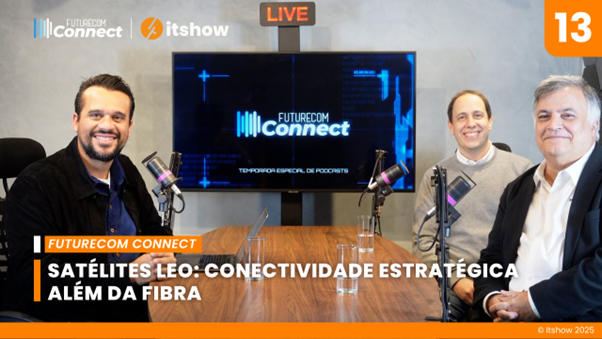 Executivos discutem conectividade com satélites LEO no podcast Futurecom Connect