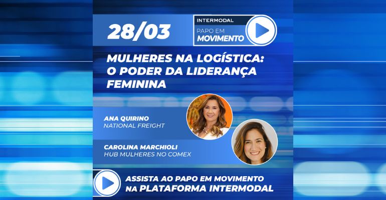 Papo em Movimento – Mulheres na logística: o poder da Liderança Feminina