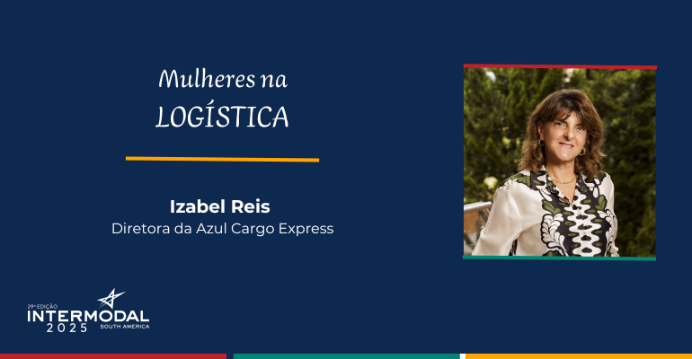 Mulheres na Logística: Izabel Reis