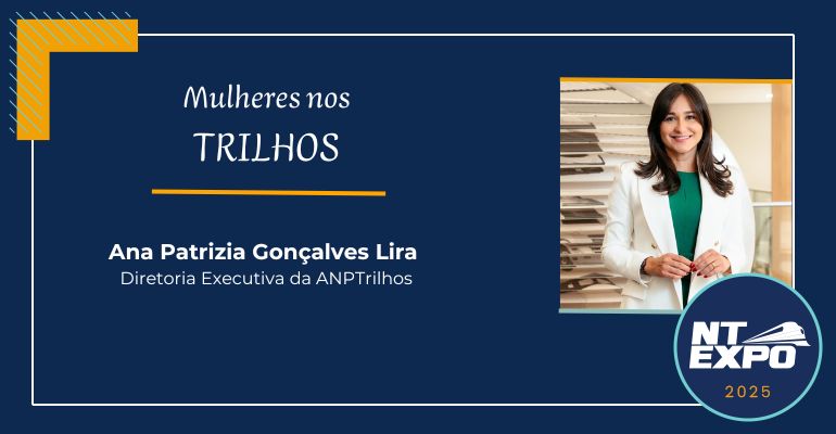 Mulheres nos Trilhos: Ana Patrizia Gonçalves Lira