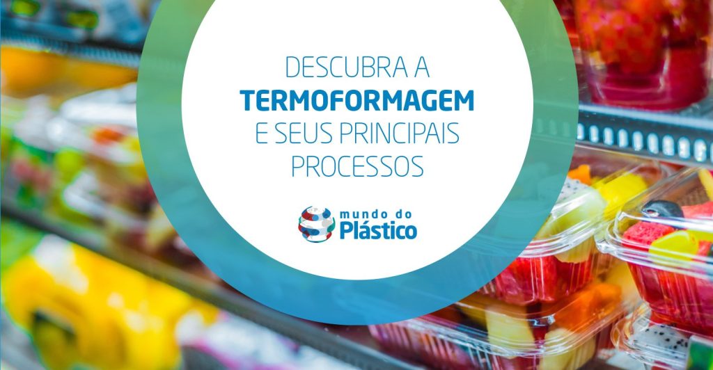 Descubra a termoformagem e seus principais processos