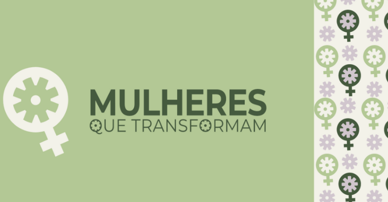 Mulheres que Transformam: confira e assista à segunda edição do evento