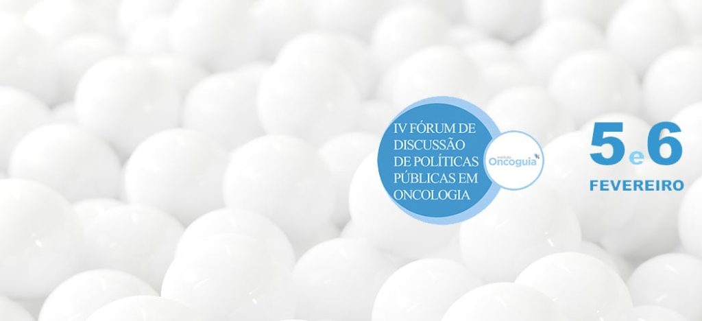 IV Fórum Nacional de Discussão de Políticas de Saúde em Oncologia