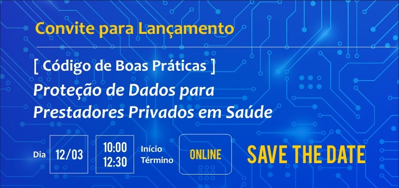 Lançamento do Código de Boas Práticas: Proteção de Dados para Prestadores Privados de Saúde