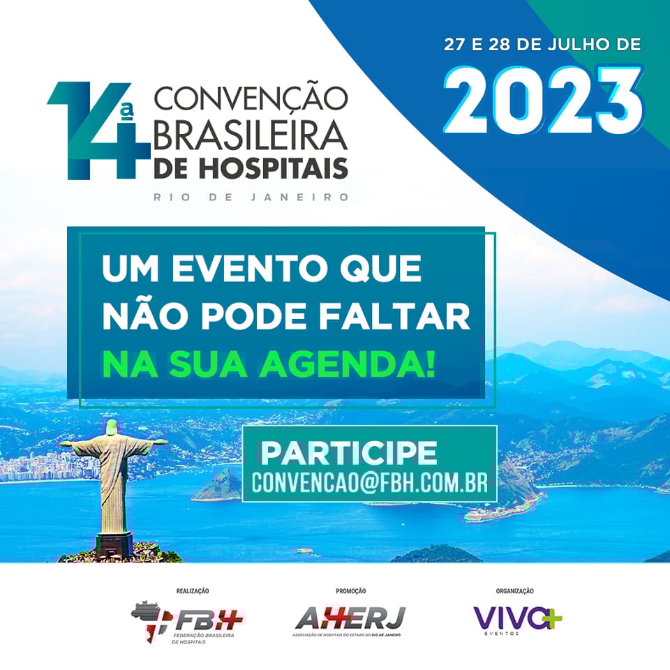 14ª Convenção Brasileira de Hospitais, o maior evento do Setor Hospitalar retorna ao Rio de Janeiro depois de quatro décadas