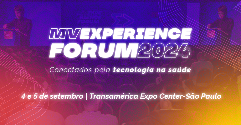 MV Experience Forum 2024 traz tendências em inovação e tecnologia para saúde em três grandes palcos