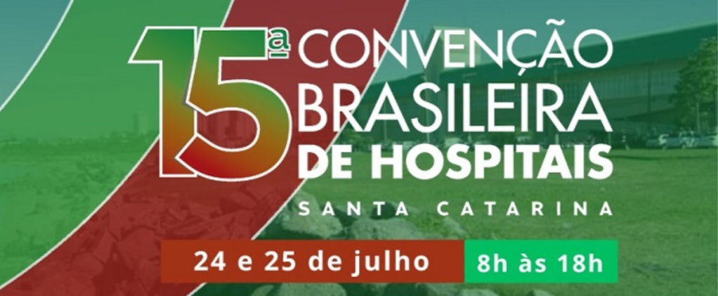 15ª Convenção Brasileira de Hospitais discutirá desafios para a qualificação da rede hospitalar